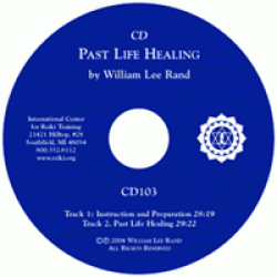 Blue CD labeled “Past Life Healing by William Lee Rand,” featuring track details and the International Center for Reiki Training information.